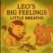 Leos Big Feelings Little Breaths: 20 Gentle Lessons to Help Kids Calm Their Anger