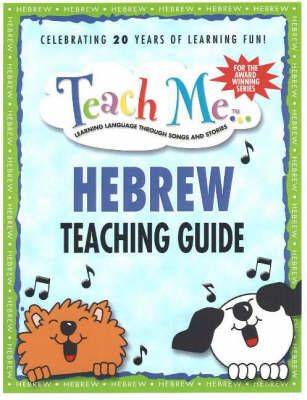 Teach Me Hebrew Teaching Guide: Learning Language Through Songs and Stories