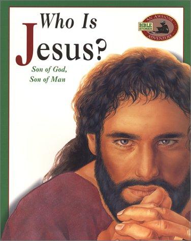 Who is Jesus?: Son of God, Son of Man