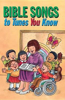 Bible Songs to Tunes You Know