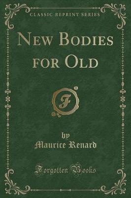 New Bodies for Old (Classic Reprint)