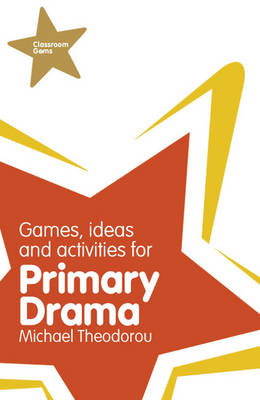 Classroom Gems: Games, Ideas and Activities for Primary Drama