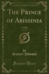 The Prince of Abissinia, Vol. 1 of 2: A Tale (Classic Reprint)