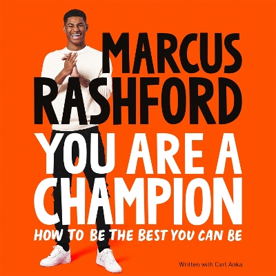 You Are a Champion: How to Be the Best You Can Be