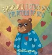 I Love You, I Trust You, I'm Proud of You