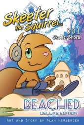 Skeeter the Squirrel: Beached (Skeeter Shorts #001 - Deluxe Edition)