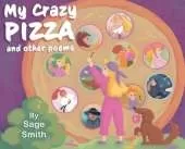 My Crazy Pizza: and other poems