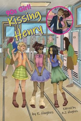 Kissing Henry: 90s Girl!
