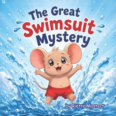 The Great Swimsuit Mystery: Funny story for 3- to 8-year-olds, including 6 activity pages