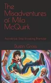 The Misadventures of Milo McQuirk: Accidental Time-Traveling Prankster