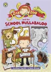 Zak Zoo: Zak Zoo and the School Hullabaloo: Book 1