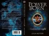 Power Born: Shadows and Light
