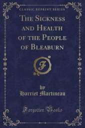 The Sickness and Health of the People of Bleaburn (Classic Reprint)