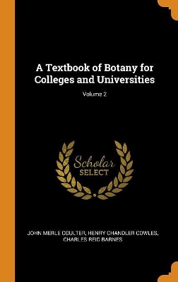 A Textbook of Botany for Colleges and Universities; Volume 2