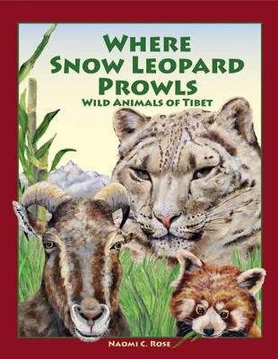 Where Snow Leopard Prowls: Wild Animals of Tibet