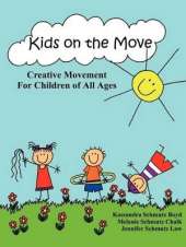 Kids on the Move: Creative Movement for Children of All Ages