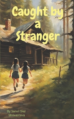 Caught by A stranger: A dangerous quest of finding home