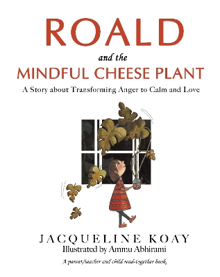 Roald and the Mindful Cheese Plant: A Story about Transforming Anger to Calm and Love
