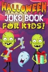 Halloween Joke Book For Kids!: Fun Family Edition Riddles Challenge Guessing Game Happy Activity Scary Laugh Q&A Spooky Silly 100 Jokes Laugh-Out-Loud Children Toddlers Books Preschool Ages 4-8 Year Olds - Little Boys And Girls