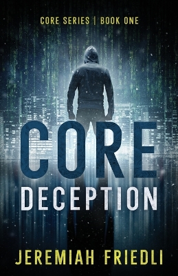 CORE Deception: CORE Series Book One