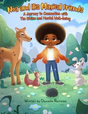 Noa and His Magical Friends: A Journey to Connection with the Divine and Mental Well-being