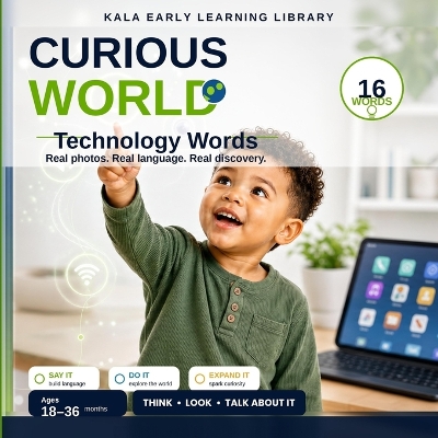 Curious World: Technology Words: A Real-Photo First Words Book for Toddlers Ages 18-36 Months