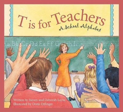 T Is for Teachers: A School Alphabet