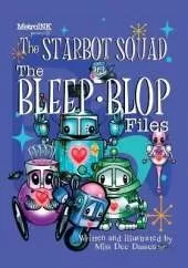 Starbot Squad - The Bleep-Blop Files