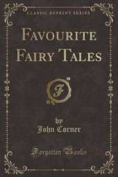 Favourite Fairy Tales (Classic Reprint)