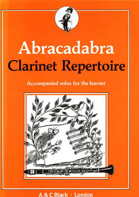 Abracadabra Clarinet Repertoire: Accompanied Solos for the Learner