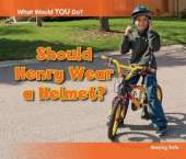 Should Henry Wear a Helmet?: Staying Safe
