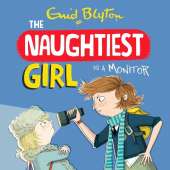 The Naughtiest Girl: Naughtiest Girl Is A Monitor: Book 3