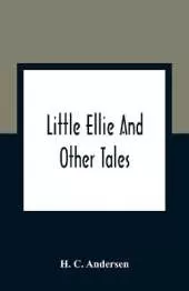 Little Ellie And Other Tales