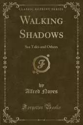 Walking Shadows: Sea Tales and Others (Classic Reprint)