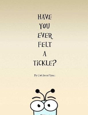Have You Ever Felt a Tickle?