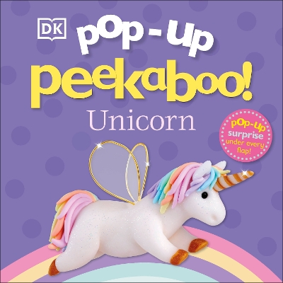 Pop-Up Peekaboo! Unicorn: A Magical Surprise Under Every Flap!