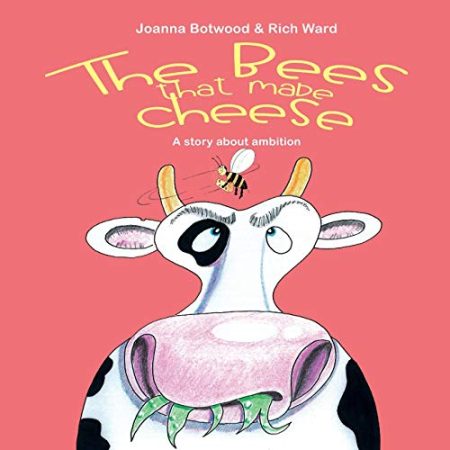 The Bees that made Cheese: A story about ambition