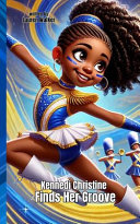 Kennedi Christine Finds Her Groove: An Inspiring Majorette Dance Story About Strength, Self-Discovery, and Passion: Perfect for Kids Who Love to Move and Dream Big