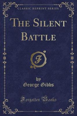 The Silent Battle (Classic Reprint)
