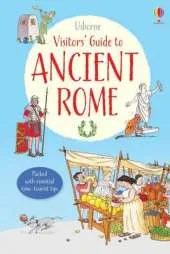 A Visitor's Guide to Ancient Rome