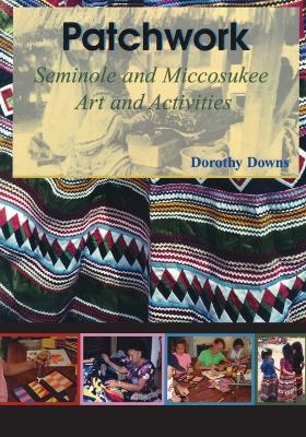 Patchwork: Seminole and Miccosukee Art and Activities