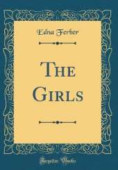 The Girls (Classic Reprint)