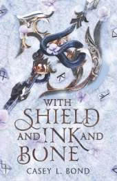 With Shield and Ink and Bone