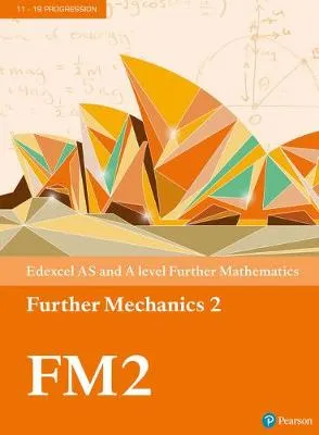 Edexcel as and A Level Further Mathematics Further Mechanics 2 Textbook + e-Book