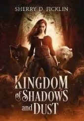 Kingdom of Shadows and Dust