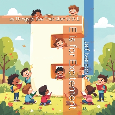 E is for Excitement: 25 Things to See That Start With E
