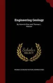 Engineering Geology: By Heinrich Ries and Thomas L. Watson