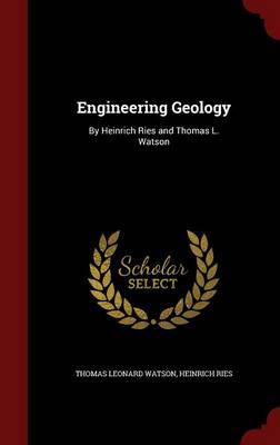 Engineering Geology: By Heinrich Ries and Thomas L. Watson
