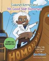 Colonel Kernel and His Good Ship Homonym: A Zany Tale from Head to Tail