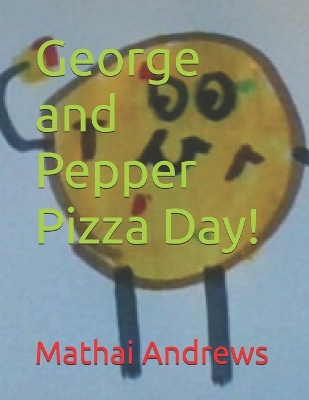 George and Pepper Pizza Day!
